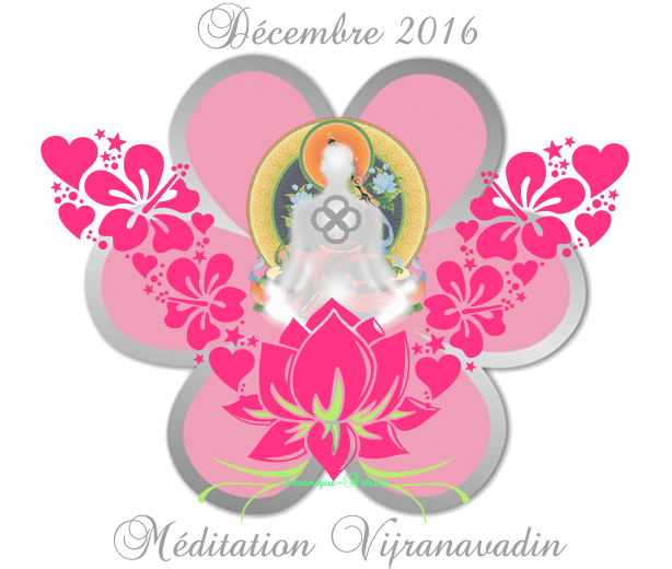 MCU-méditation Vijranavadin-Décembre 2016
