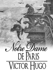 Notre-Dame de Paris - 1482 - Victor Hugo | Feedbooks