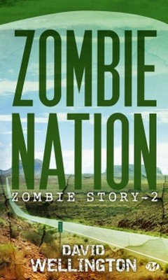 David Wellington : Zombie story T2 - Zombie nation 