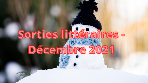 Sorties littéraires - Décembre 2021