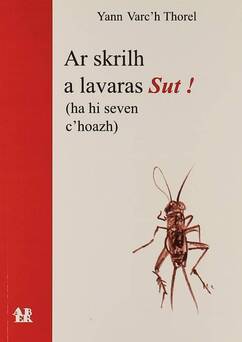 AR SKRILH A LAVARAS SUT ! (HA HI SEVEN C'HOAZH)