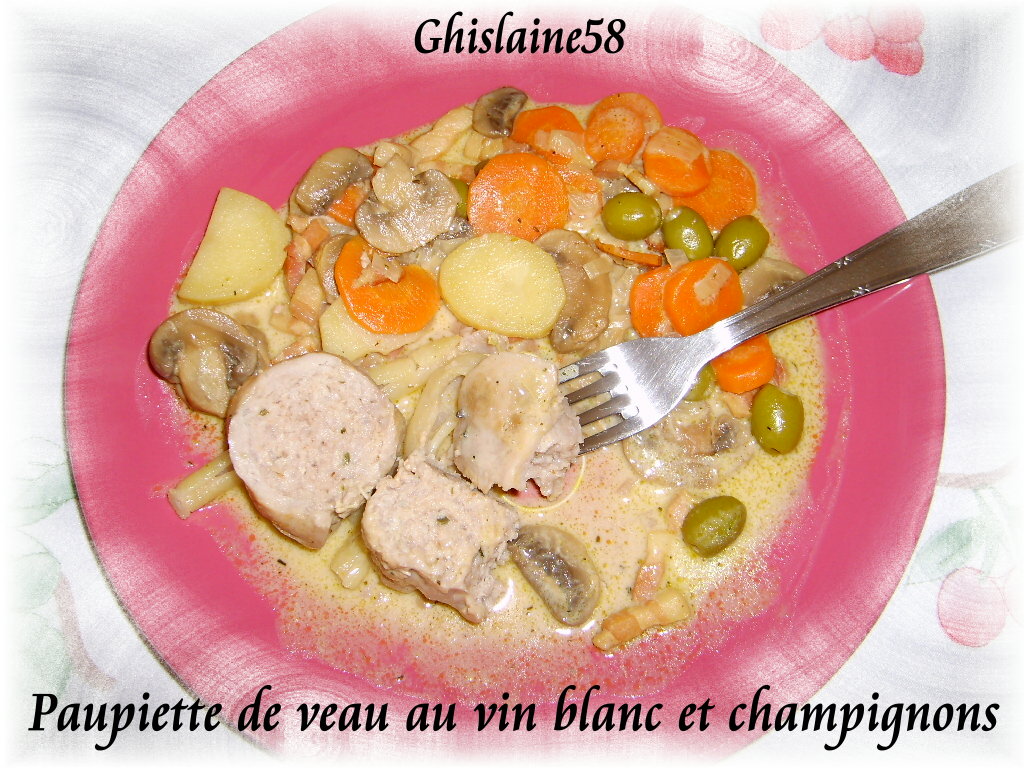 Paupiette De Veau Vin Blanc Champignon Lardon Paupiettes de veau au vin blanc et champignons - Ghislaine Cuisine