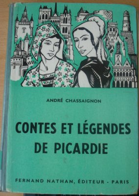 Andr? Chassaignon : Contes et l?gendes de picardie