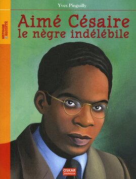 Aimé Césaire, le nègre indélébile de Yves 