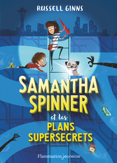 Samantha Spinner et les plans supersecrets, série (Russell Ginns)