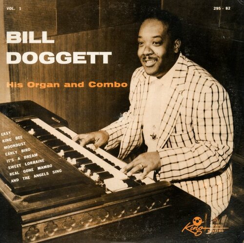 Bill Doggett & His Combo : Album " Bill Doggett His Organ And Combo Volume 1 " King Records 295-82 [ US ]