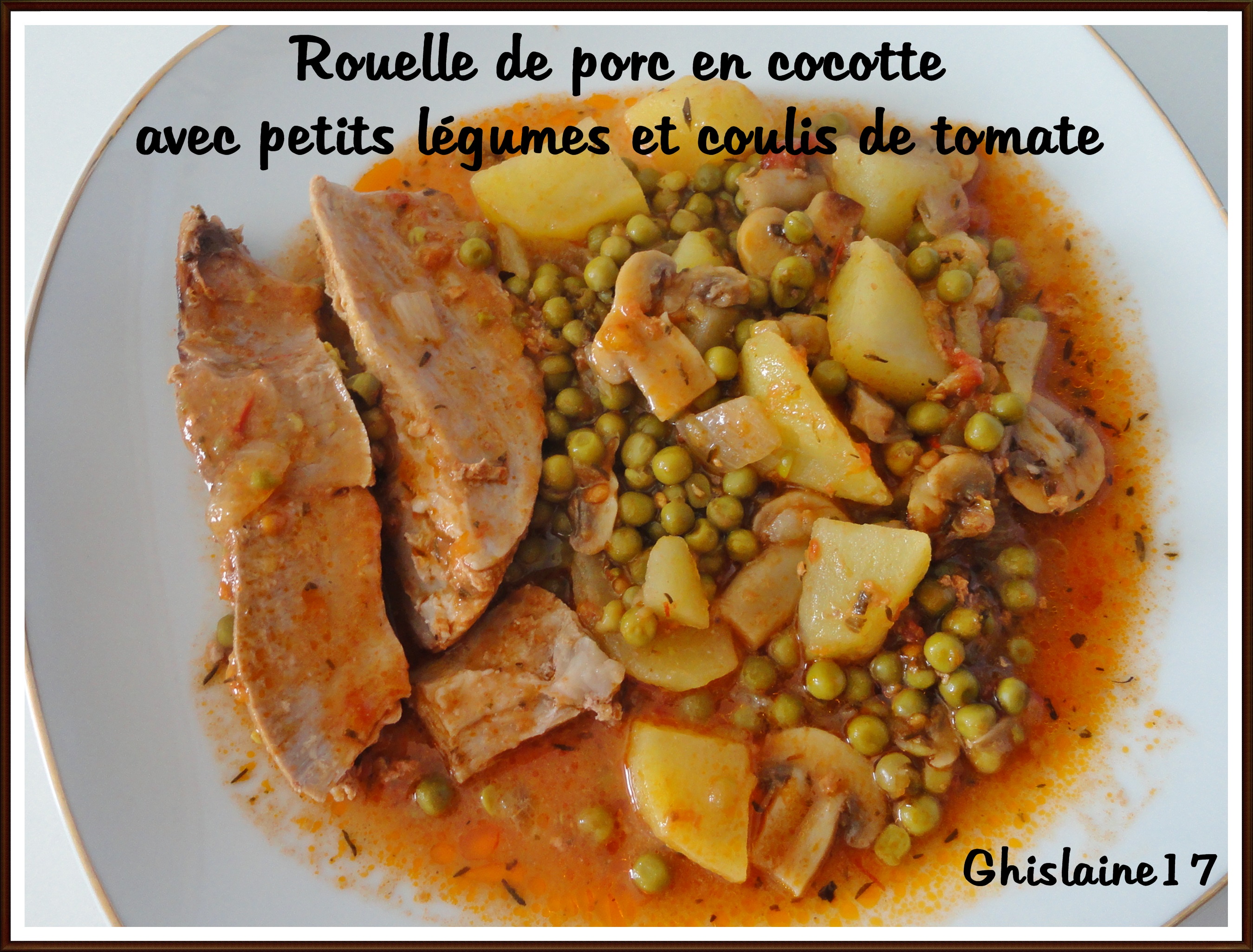 Rouelle de porc en cocotte avec petits légumes et coulis de tomate -  Ghislaine Cuisine