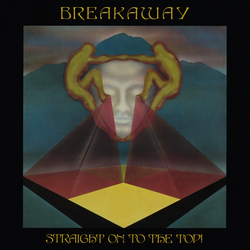 Breakaway - Straight On To The Top - Complete LP