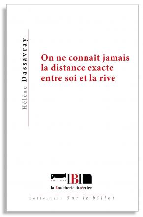 On ne connaît jamais la distance exacte entre soi et la rive d'hélène Dassavray