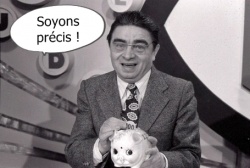 Soyons précis