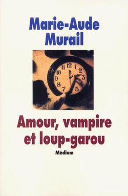 Amour, vampire et loup-garou de Marie-Aude Murail