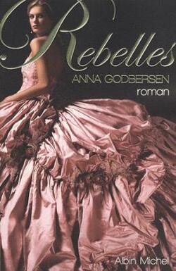 Rebelles, The Luxe, tome 1, d'Anna Godbersen