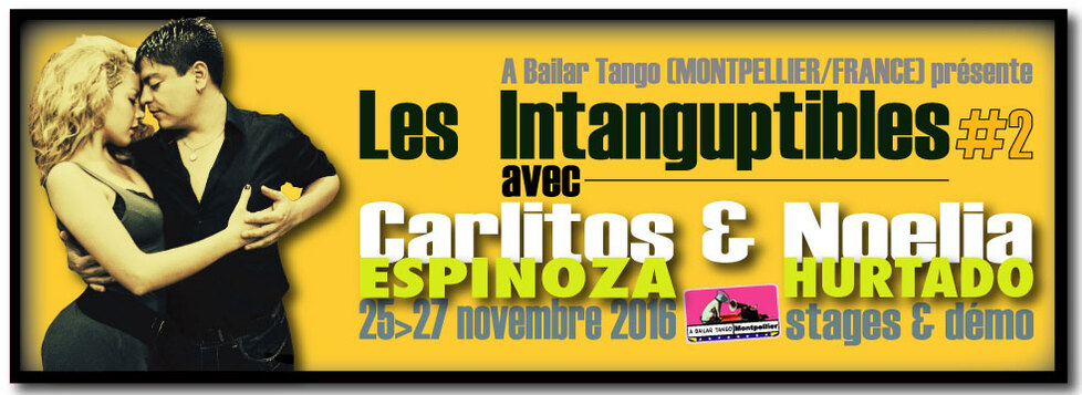 ★★ 4 INFOS "Les INTANGUPTIBLES" : milongas à l'unité + nouveau stage +.... ★★