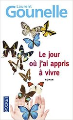 (Chronique d'Alain) Le jour où j'ai appris à vivre de Laurent Gounelle