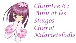 Chapitre 6 : Amu et les Shugos Chara!