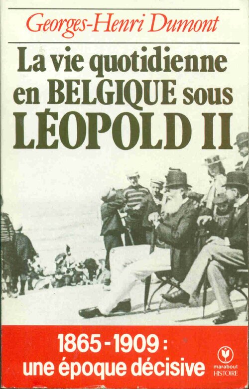 Georges-Henri Dumont - La vie quotidienne en Belgique sous Léopold II (1986)