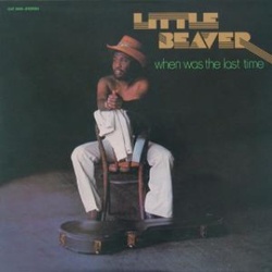Little Beaver - When Was The Last Time - Complete LP