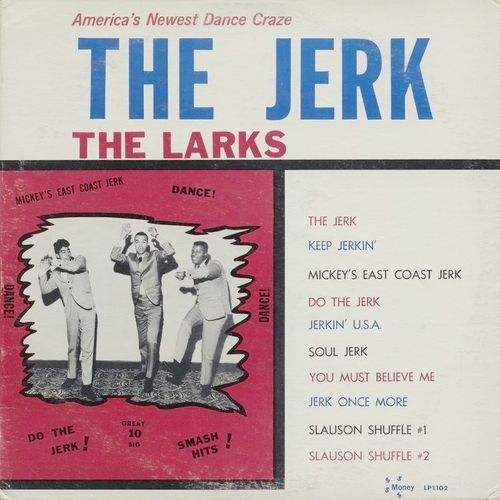 The Larks : Album " The Jerk " Money Records LP 1102 [ US ]