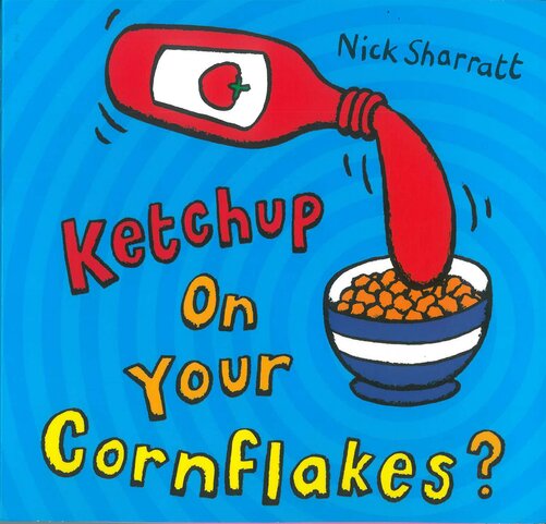 Résultat de recherche d'images pour "ketchup on your cornflakes"