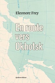 En route pour Okhotsk de Eléonore Frey