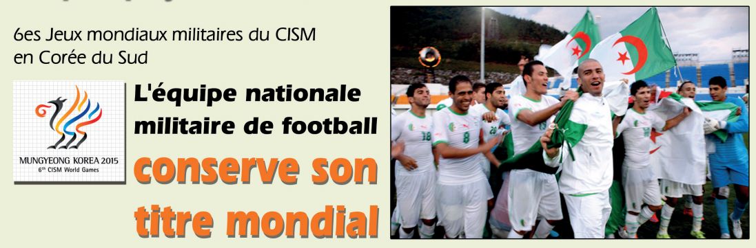 Octobre 2015  L’Algérie a remporté les 6ème jeux mondiaux militaire Corée du Sud