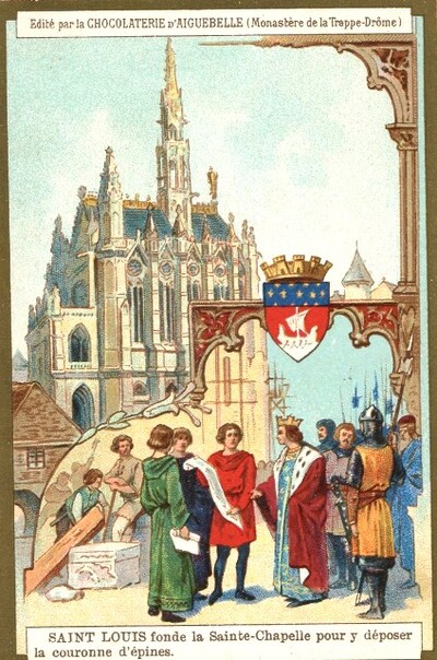 La Sainte Chapelle élevée par Saint-Louis pour y déposer la couronne d’épines (chromo Chocolat d’Aiguebelle