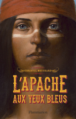 L'Apache aux yeux bleus, Christel MOUCHARD