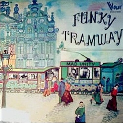 Mad Unity - Funky Tramway - Complete LP