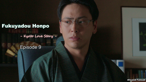 Fukuyadou Honpo Kyoto Love Story Episode 9