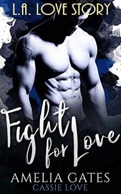 Fight for love : Le prince de Los Angeles - Amelia Gates et Cassie Love