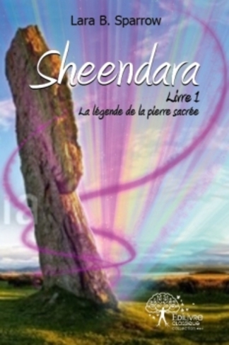 Sheendara, tome 1 : La légende de la pierre sacrée 