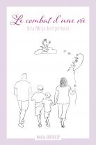 Le combat d'une vie - De la PMA au deuil périnatal