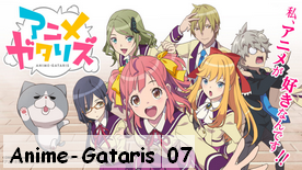 Anime-Gataris 07