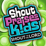 Shout to the Lord (Shout praises kids)