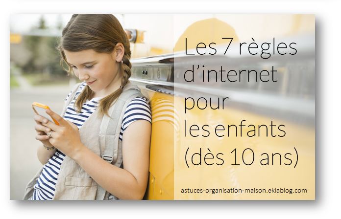 ✿ Les 7 règles d’internet pour les enfants (dès 10 ans)