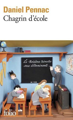 Chagrins d’école (première de couverture du livre autobiographique de Daniel Pennac. Folio 2009)