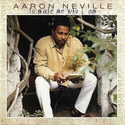 Aaron Neville - To Make Who I Am - Complete CD
