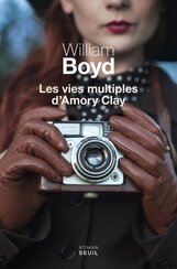 Les vies multiples d'Amory Clay de William Boyd
