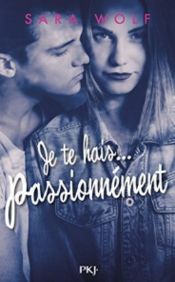 Je te hais... passionnément