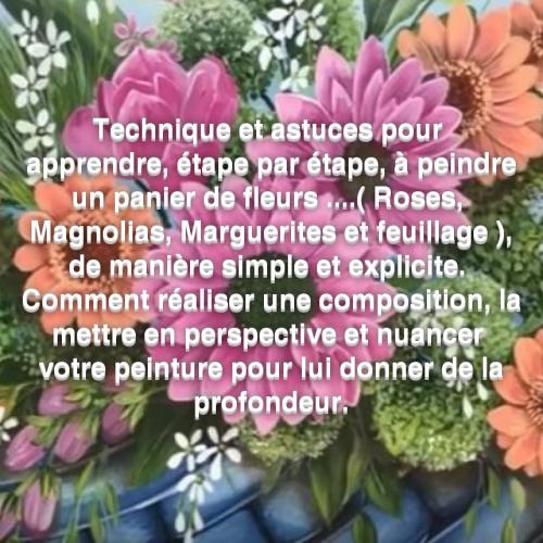 Dessin et peinture - vidéo 3569 :  Comment peindre, étape par étape,  une corbeille de fleurs (astuces et techniques) ? - acrylique, huile.