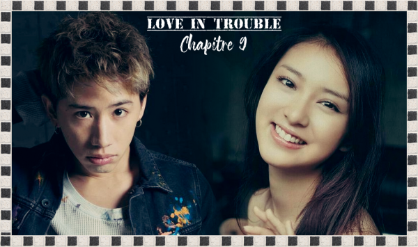Love in Trouble - Chapitre 9