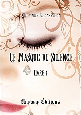 Le masque du silence, livre 1 