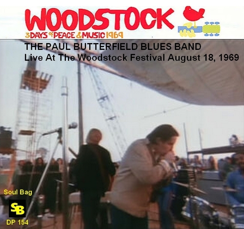 The Paul Butterfield Blues Band : CD " Live At Woodstock Festival August 18, 1969 " Soul Bag Records DP 154 [ FR ]