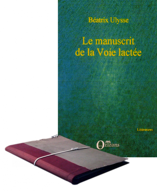Le manuscrit de la Voie lactée - Béatrix Ulysse