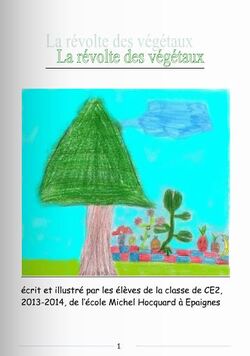 2013-2014 Ecriture de la suite du livre "La révolte des végétaux" de Karine Tournade