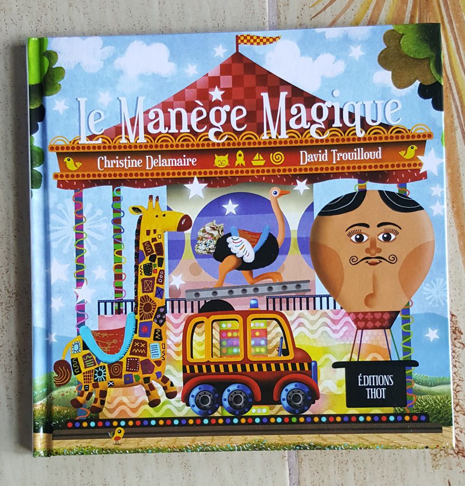 Un fabuleux album jeunesse : &quot;Le manège magique&quot; de Christine Delamaire et David Trouillaud...