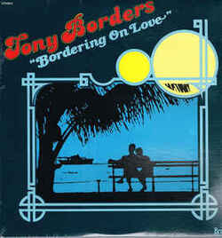 Tony Borders - Bordering On Love - Complete LP