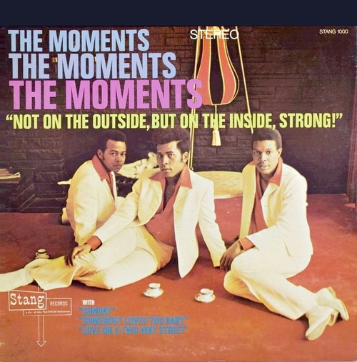The Moments : Album " Not On The Outside , But On The Inside , Strong ! " Stang Records ST 1000 [ US ]