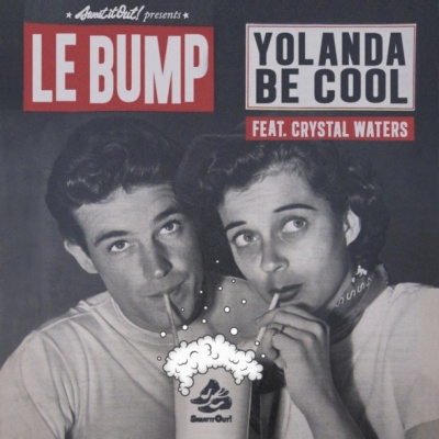 NEW MUSIC : Yolanda Be Cool - Le Bump (feat. Crystal Waters) 
