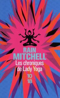 Les Chroniques de Lady Yoga de Rain Mitchell